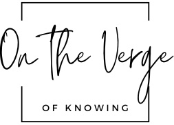 On The Verge of Knowing